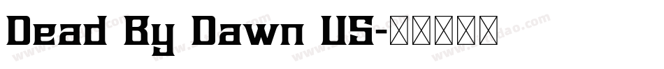 Dead By Dawn US字体转换
